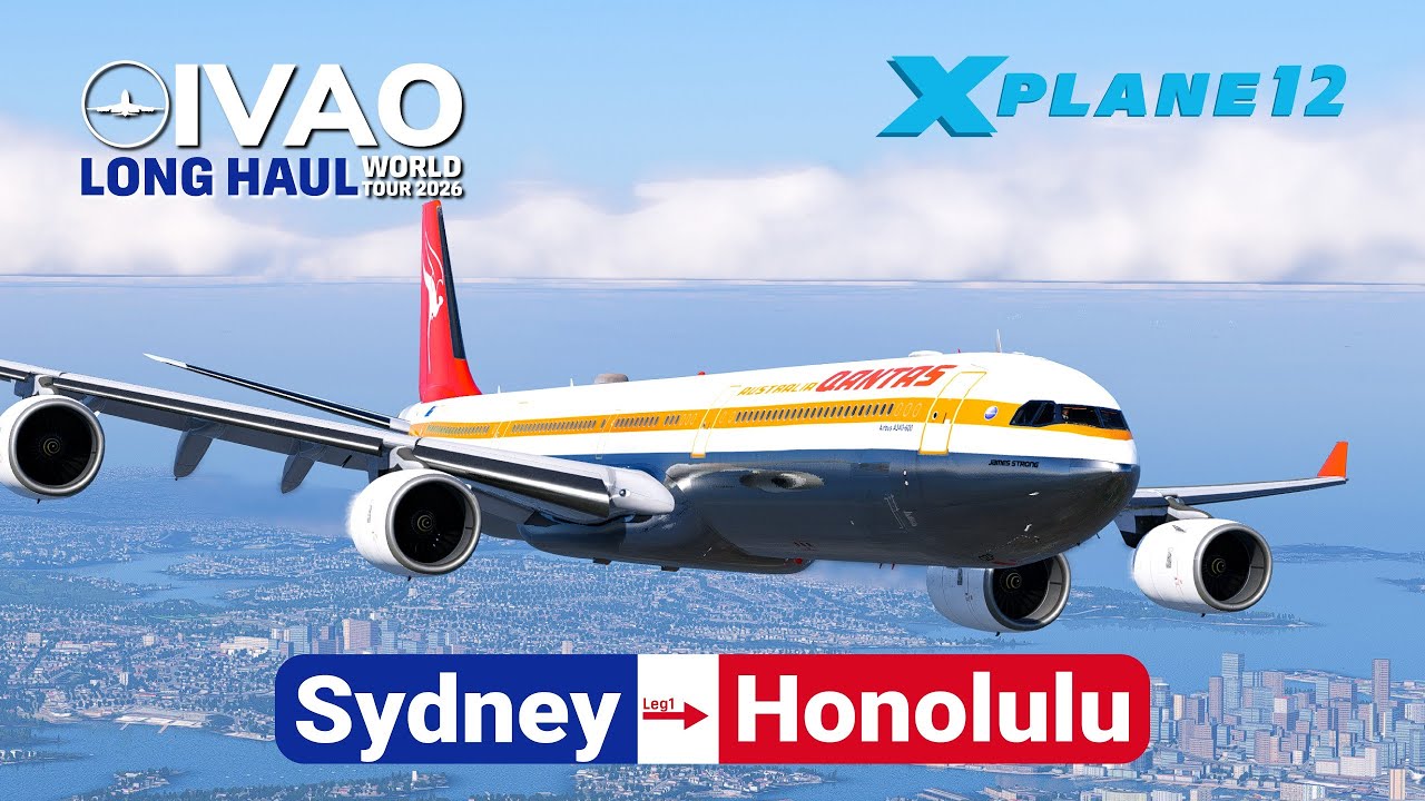 IVAO Long Haul World Tour 2026 | Leg 1 | Sydney-Honolulu | Toliss A340-600 | X-Plane 12