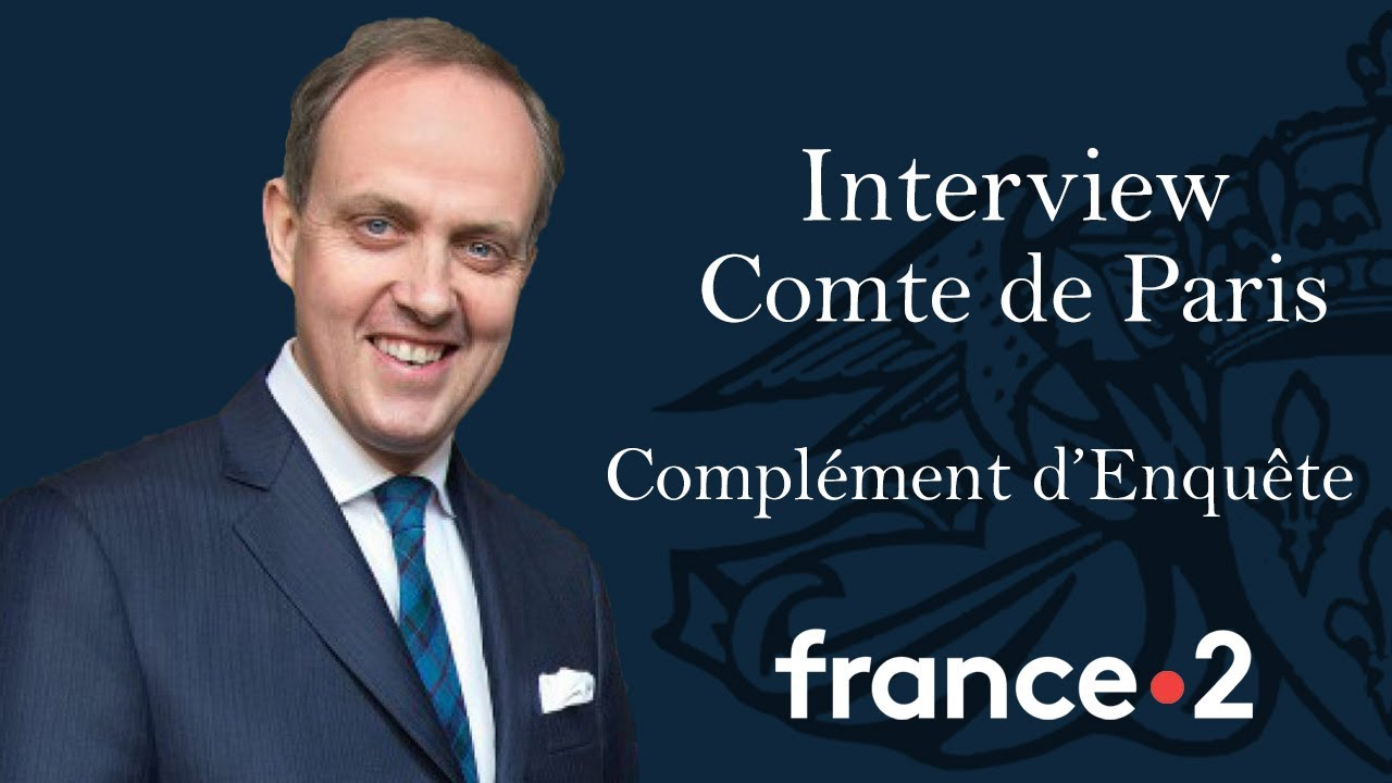 Interview Prince Jean d'Orléans, Comte de Paris - Complément d'Enquête
