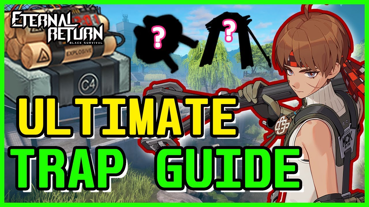 [Eternal Return Black Survival] The Ultimate Trap Guide