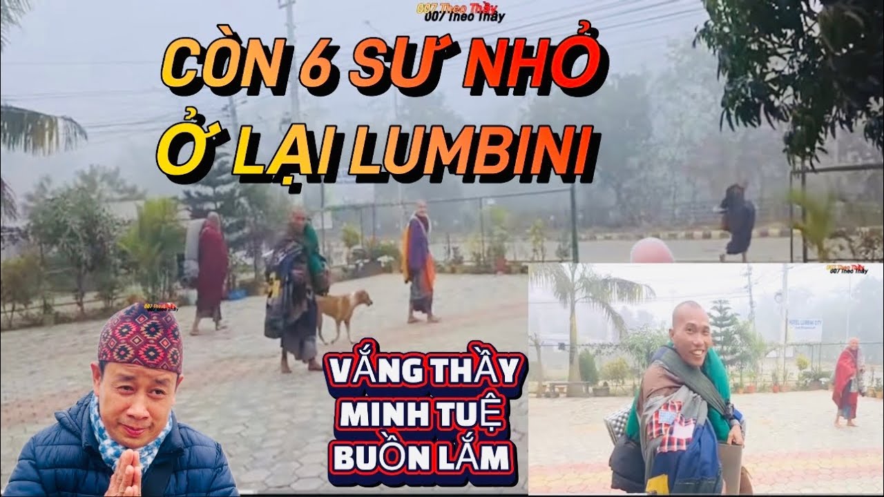 Thầy MINH TUỆ CHƯA VỀ LẠI NƠI ĐÂY THẬT SỰ BUỒN | CHỈ 6 SƯ NHỎ Ở LẠI LUMBINI 