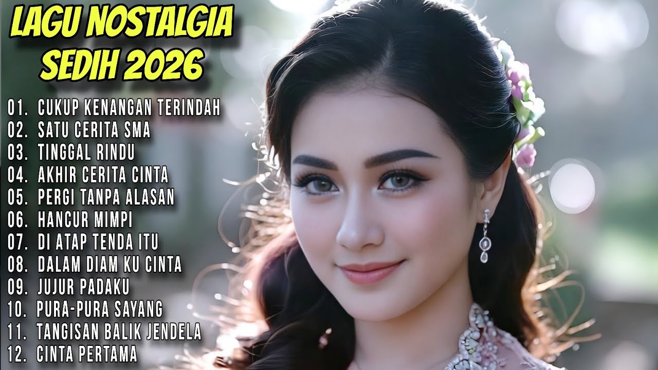 KUMPULAN LAGU NOSTALGIA SEDIH SEKALI 2026 // CUKUP KENANGAN TERINDAH