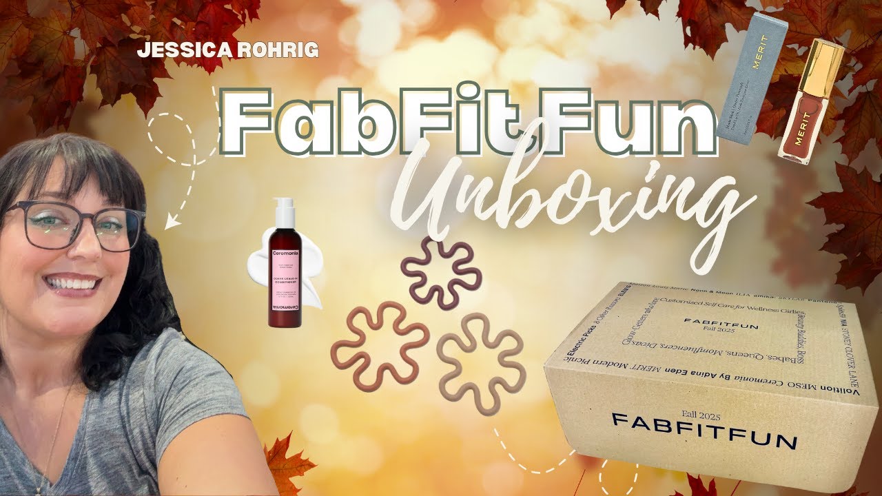🍁 Fall 2025 FabFitFun Unboxing! 🍁