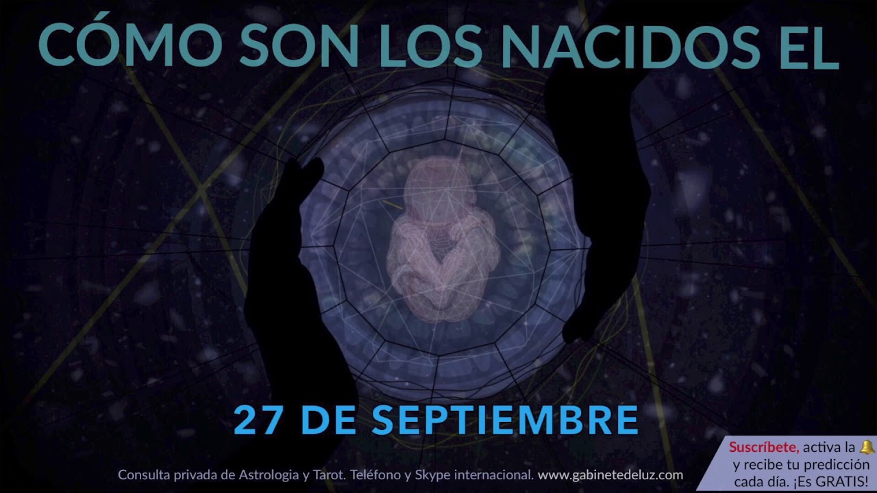 C&oacute;mo son los NACIDOS el 27 de Septiembre?