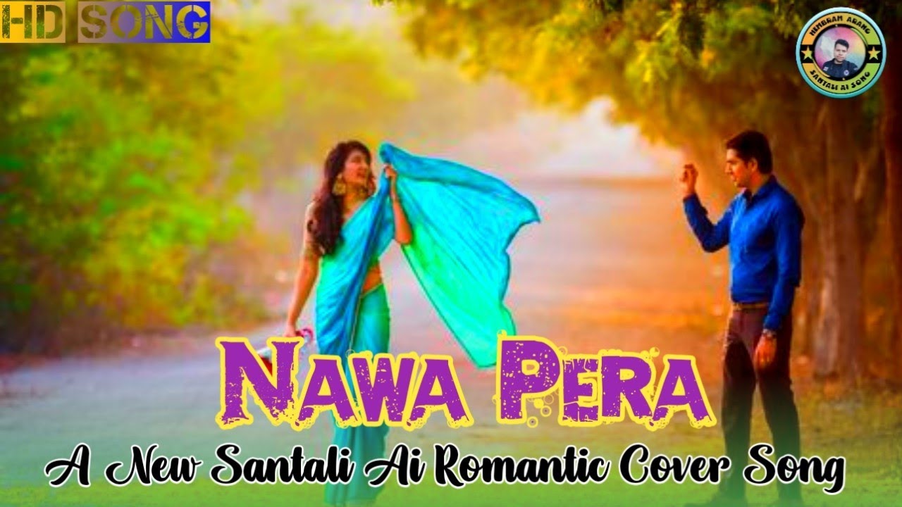 Nawa Pera!! New Santali Ai Cover Song!!A Romantic Santali love 💕 Song 2026!!#newsantalisong2026 