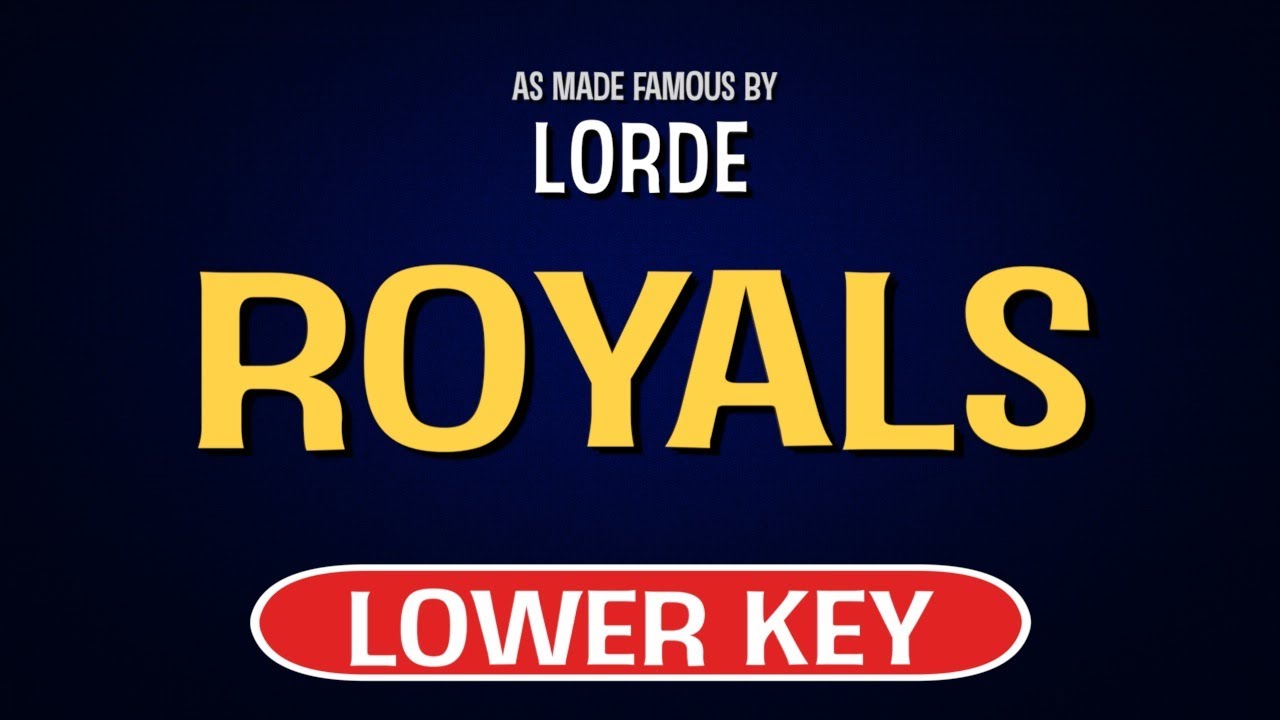 Lorde - Royals | Karaoke Lower Key