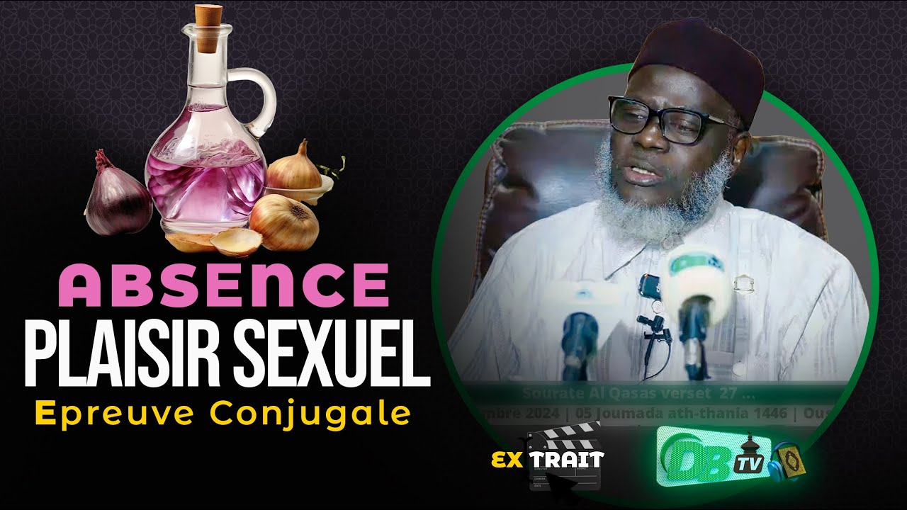 Extrait | Absence Plaisir Sexuel : Une Épreuve Conjugale Menant au Divorce | Oustaz Oumar Ahmad SALL