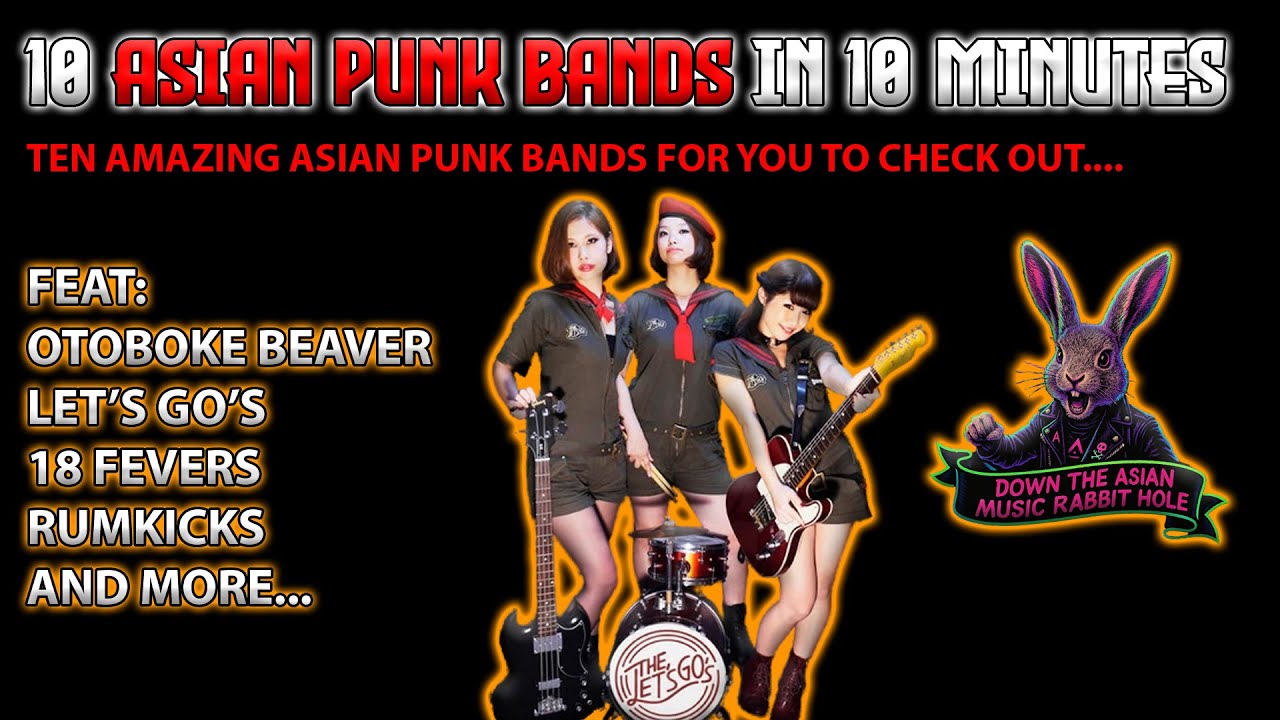 10 ASIAN PUNK BANDS  IN 10 MINUTES, FEAT RUMKICKS, DEAD CHANT, LET'S GO'S, 18FEVERS AND MORE
