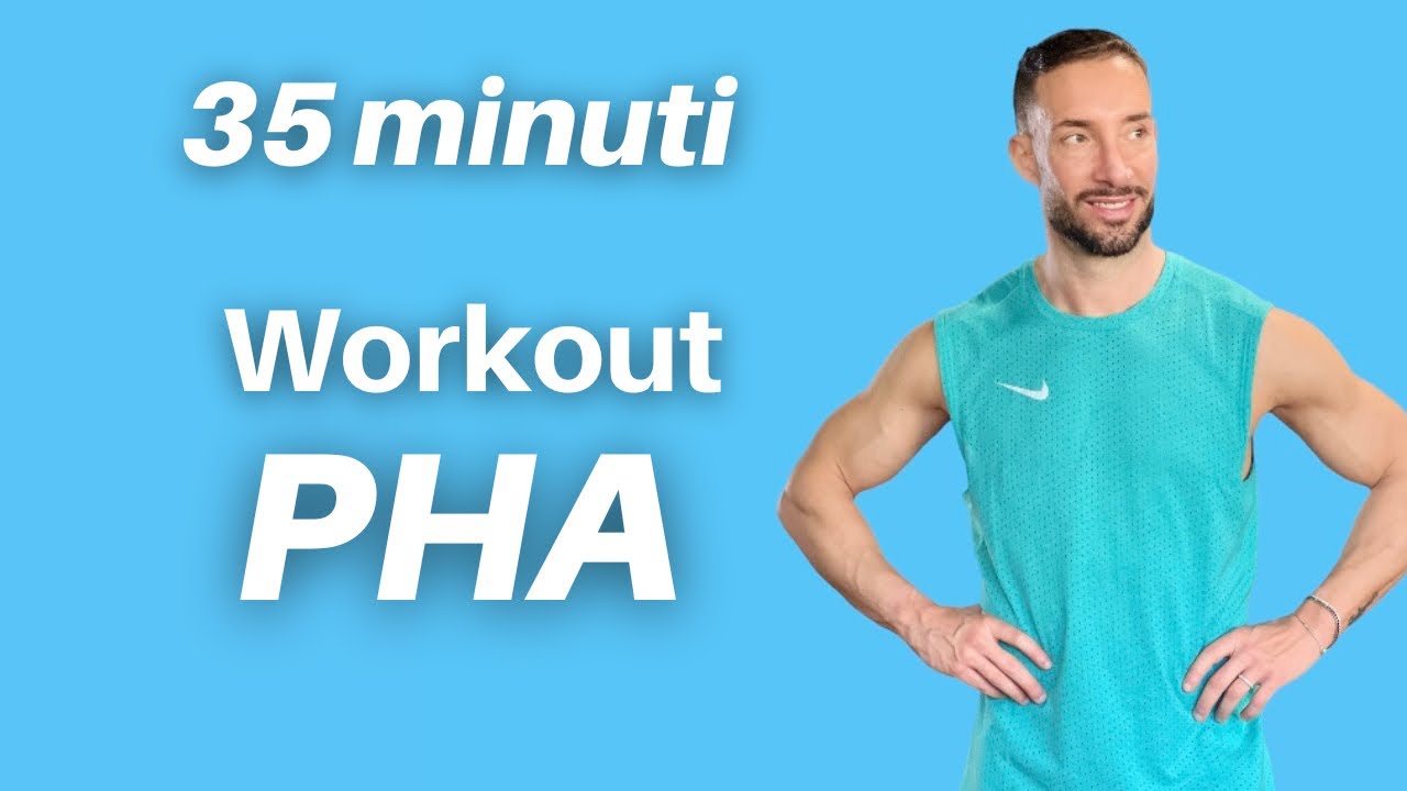 35 MINUTI DI WORKOUT PHA
