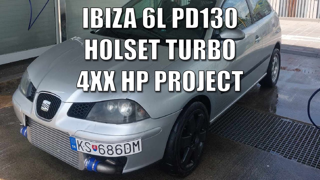 IBIZA 6L PD130 HOLSET TURBO PROJECT 4XX HP