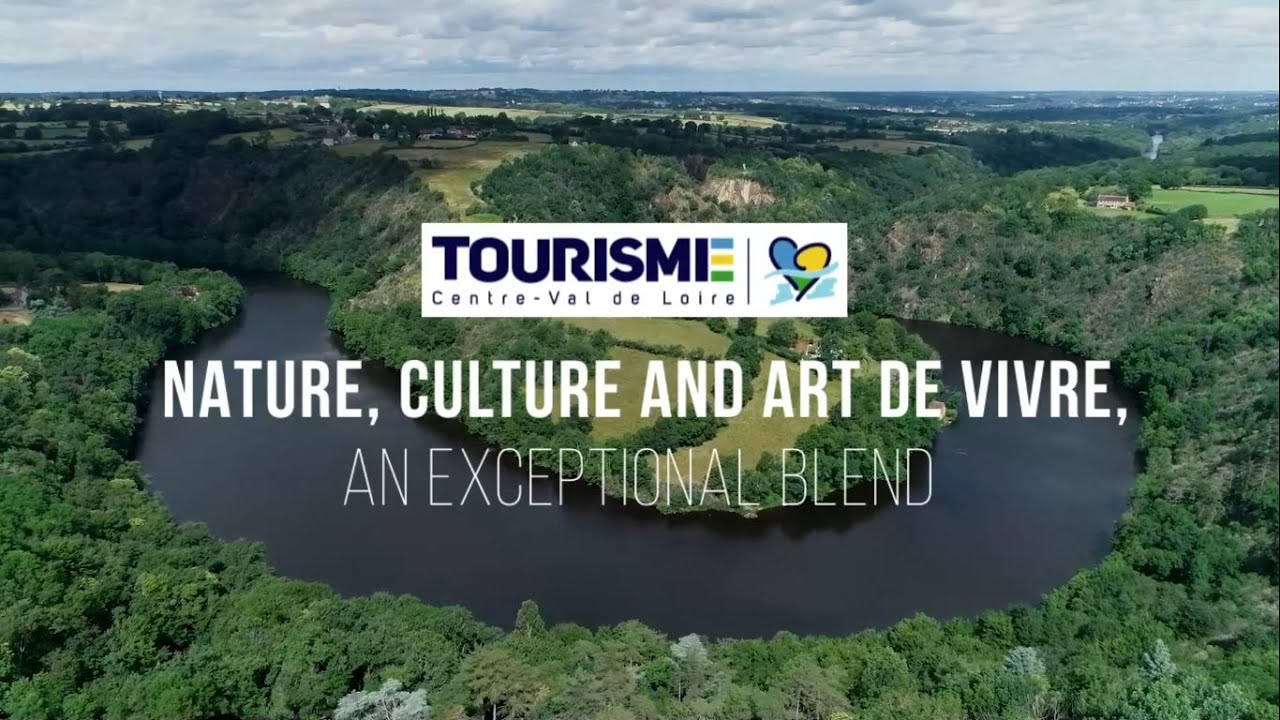 Centre-Val de Loire region : Nature, culture and art de vivre, an exceptional blend