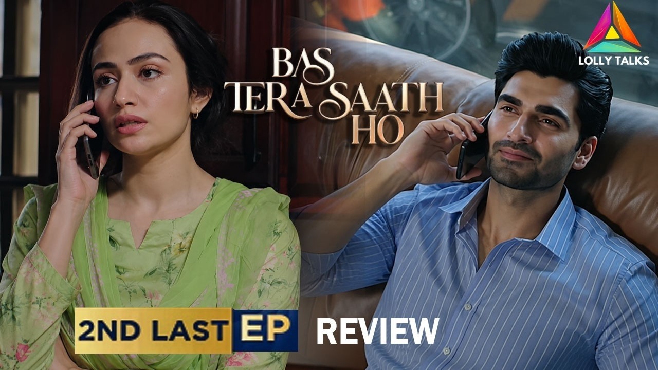Faham Ka Call Pr Shocking Reveal | Bas Tera Saath Ho 2nd Last Episode 27 & 28 Review By Lolly Talks