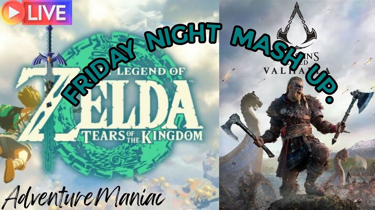 Lets get back to the Mash Up | Tears of the Kingdom | Assassins Creed | Live Stream.
