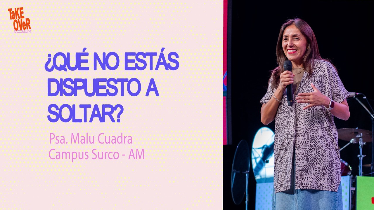22.02.26 | Malu Cuadra | ¿Qué no estás dispuesto a soltar? | Campus Surco AM