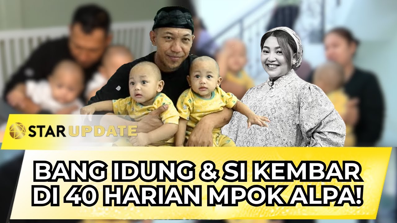 PENUH HARU! 40 HARI KEPERGIAN MPOK ALPA, BANG IDUNG RAWAT KEMBAR TANPA LELAH | STAR UPDATE
