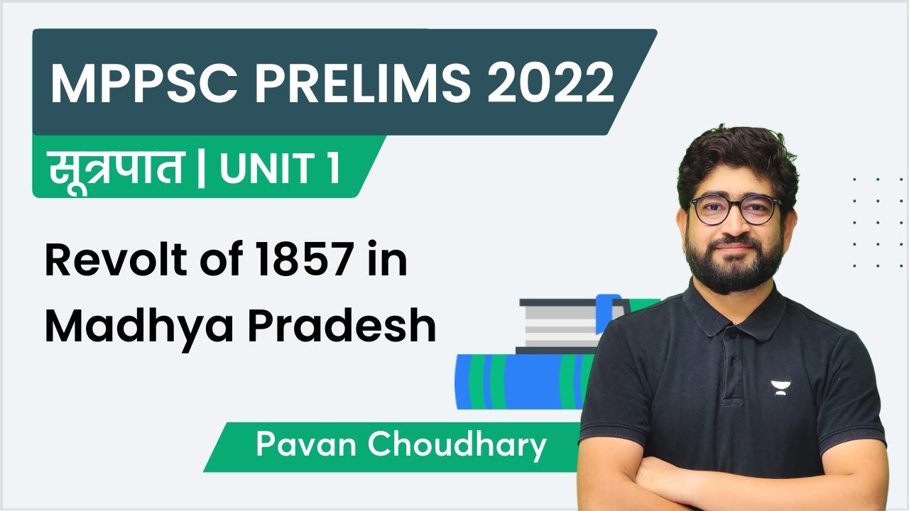 Revolt of 1857 in Madhya Pradesh | U1/L 30 | MPPSC Prelims 2022 | Pavan Choudhary