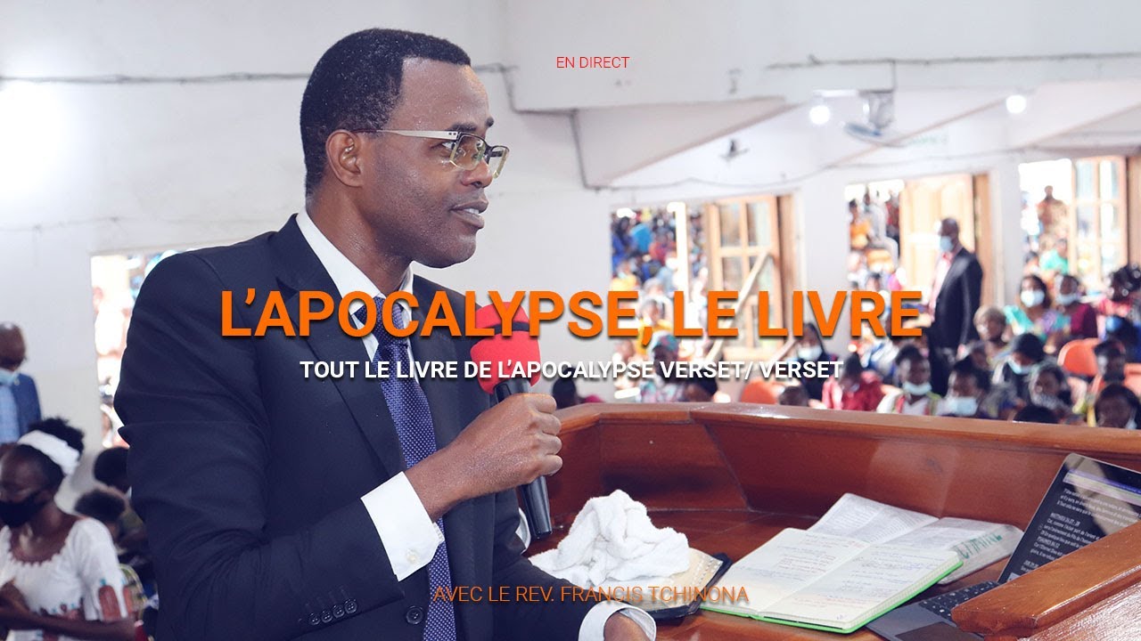 L'APOCALYPSE, LE LIVRE | PASTEUR FRANCIS TCHINONA | SOLEIL COUCHANT TABERNACLE
