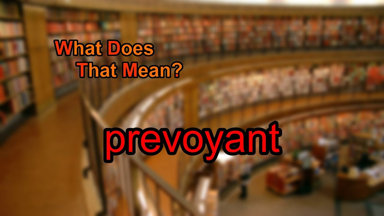 What does prevoyant mean?