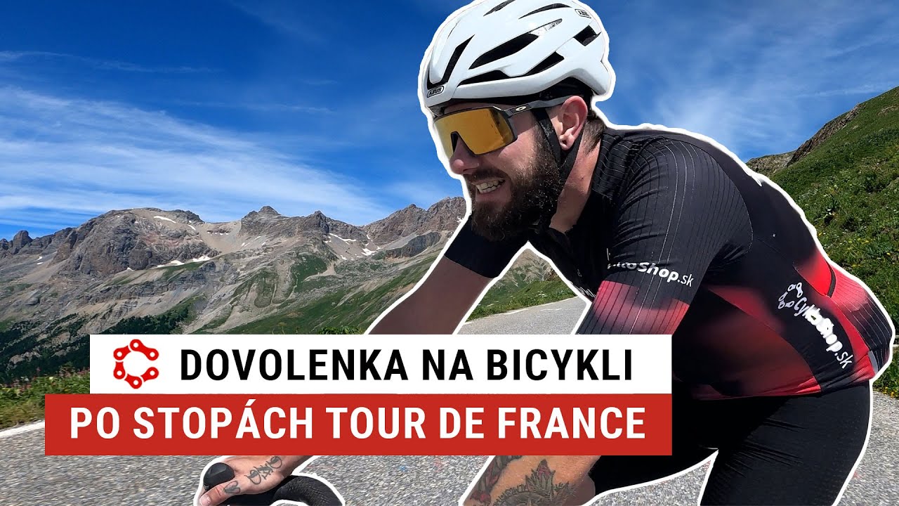 Dovolenka na Bicykli - Francúzske Alpy / po stopách Tour de France