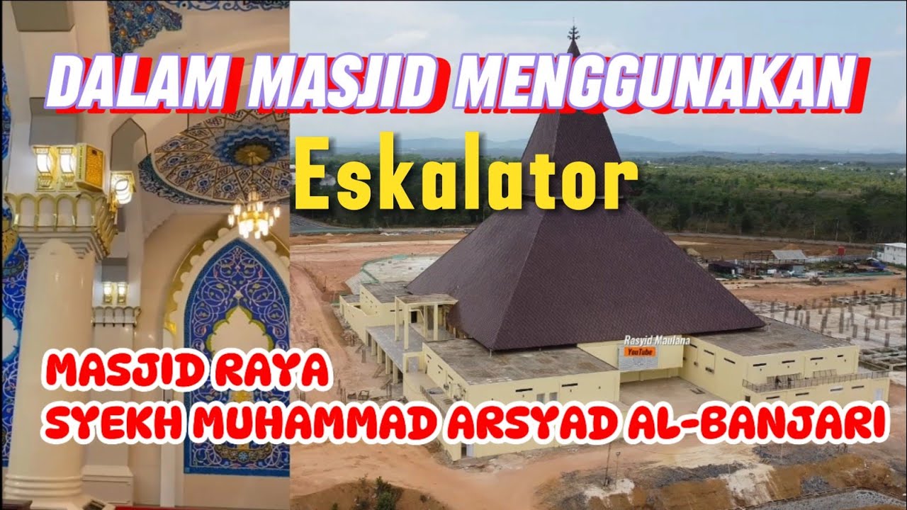 KONDISI TERKINI PEMBANGUNAN MASJID RAYA SYEKH MUHAMMAD ARSYAD AL-BANJARI