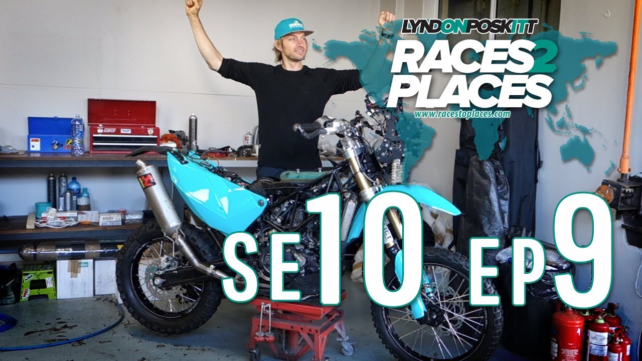 Races To Places SE10 EP09 - Adventure Motorcycling Documentary Ft. Lyndon Poskitt