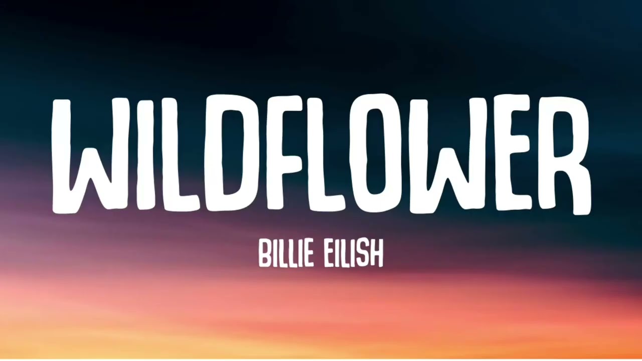 Billie Eilish - WILDFLOWER (Lyrics)