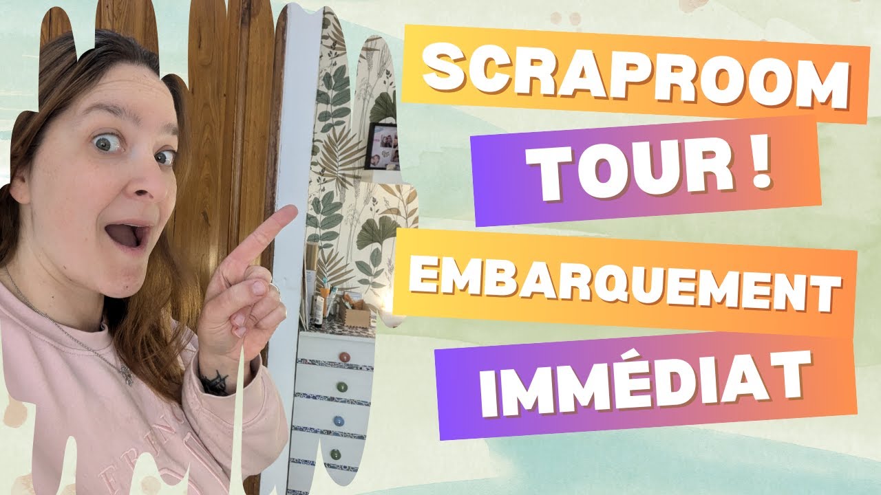 [SCRAPROOM TOUR] JE VOUS EMMENE DANS MON UNIVERS CREATIF