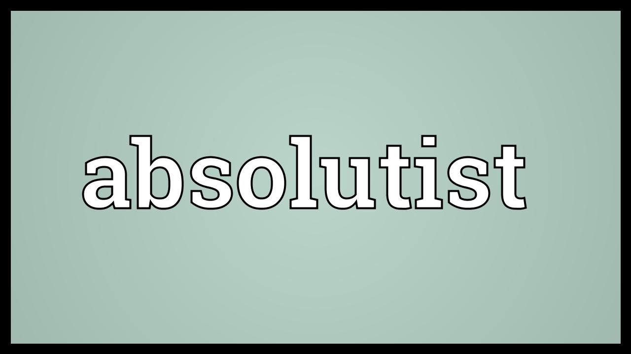 Absolutist Meaning
