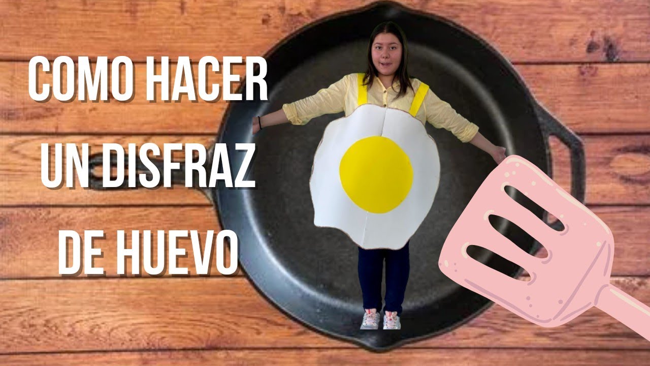 Como hacer un disfraz de huevo