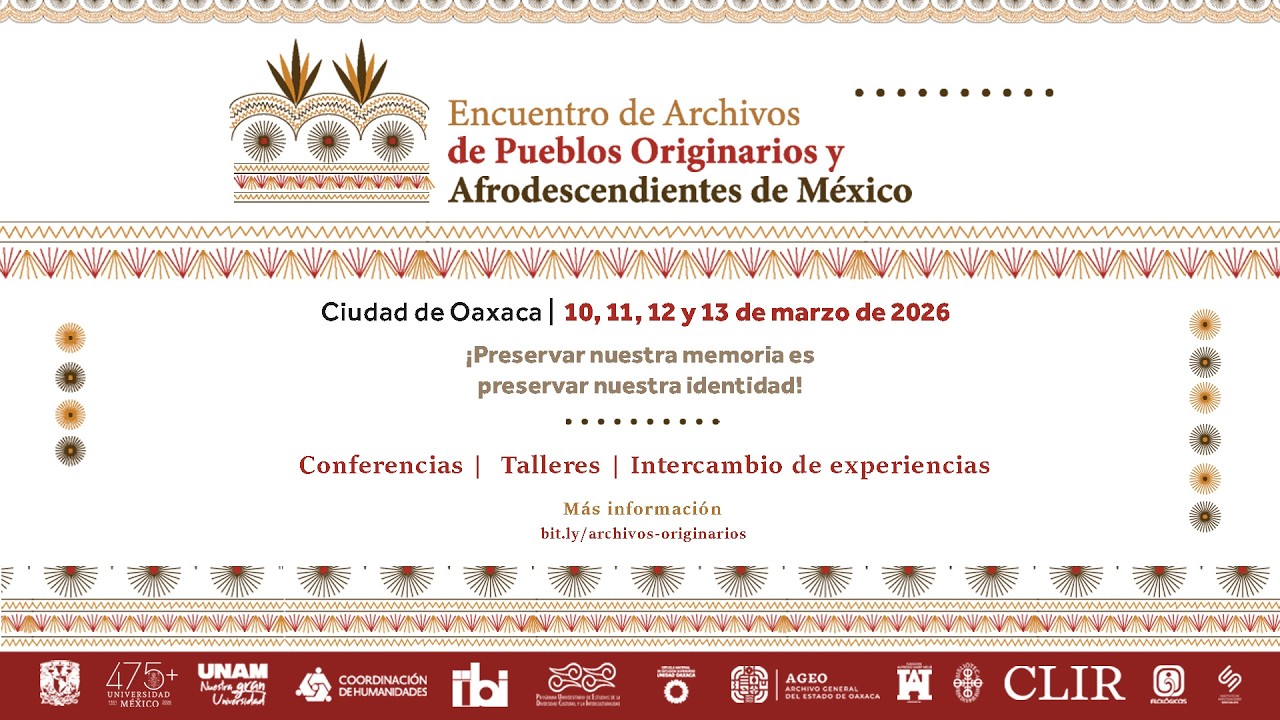 Inauguración: Encuentro de Archivos de Pueblos Originarios y Afrodescendientes de México