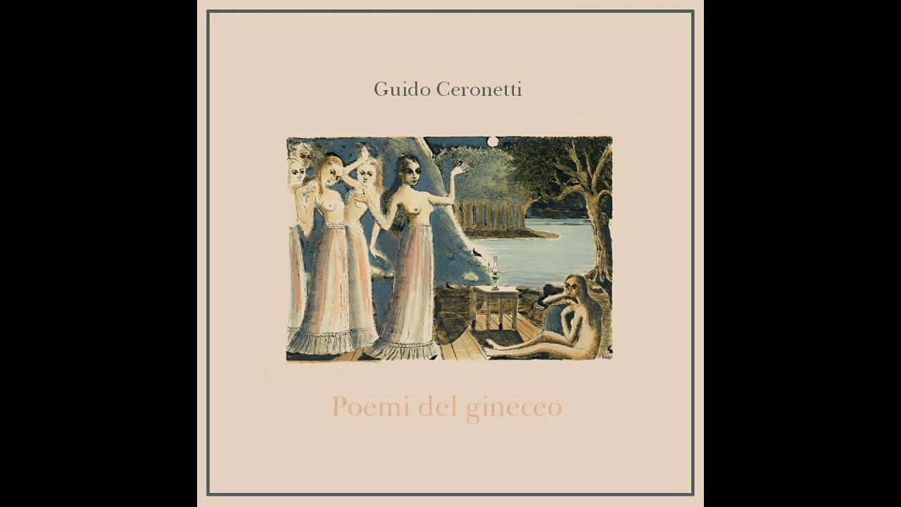 Guido Ceronetti - Poemi del gineceo