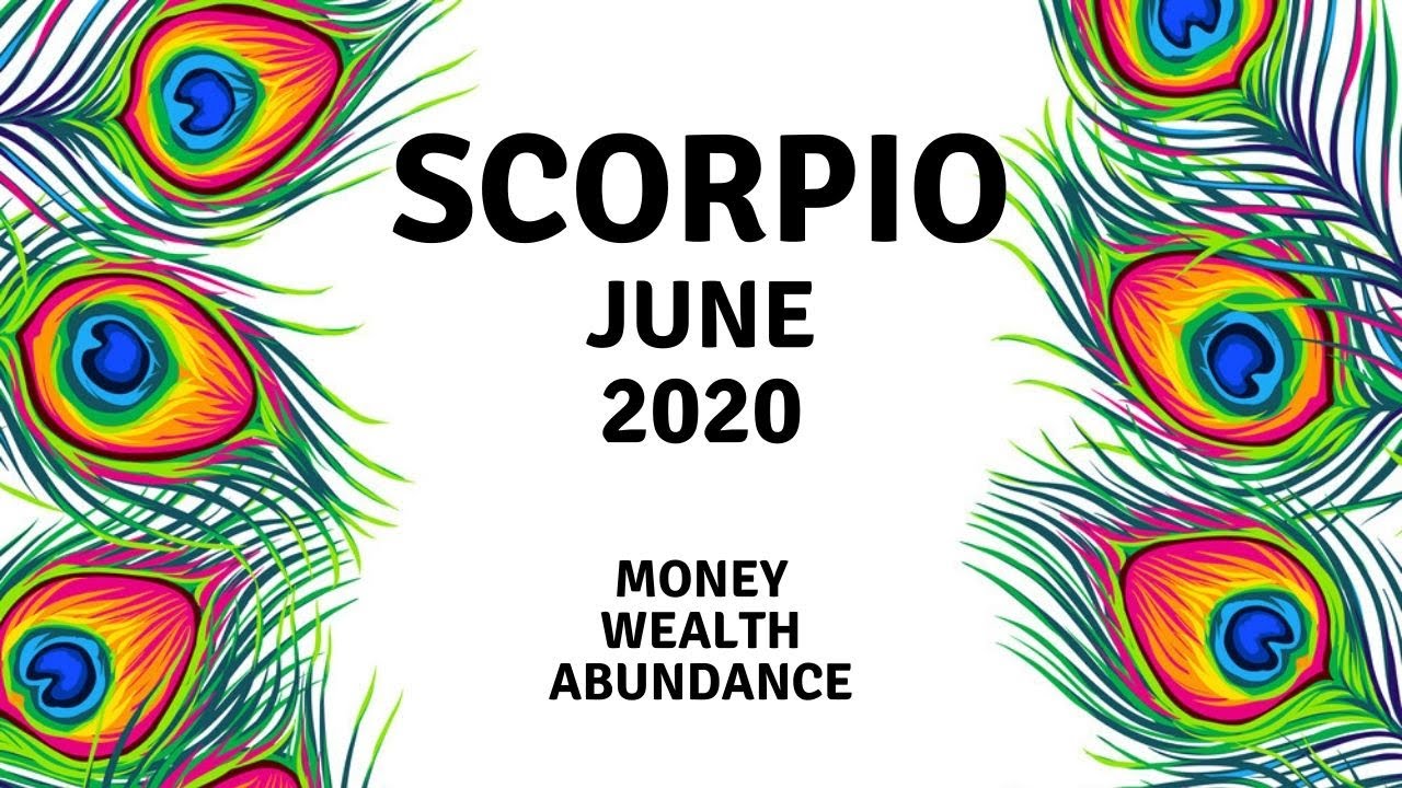 Scorpio - Money, Wealth, Abundance | JUNE 2020