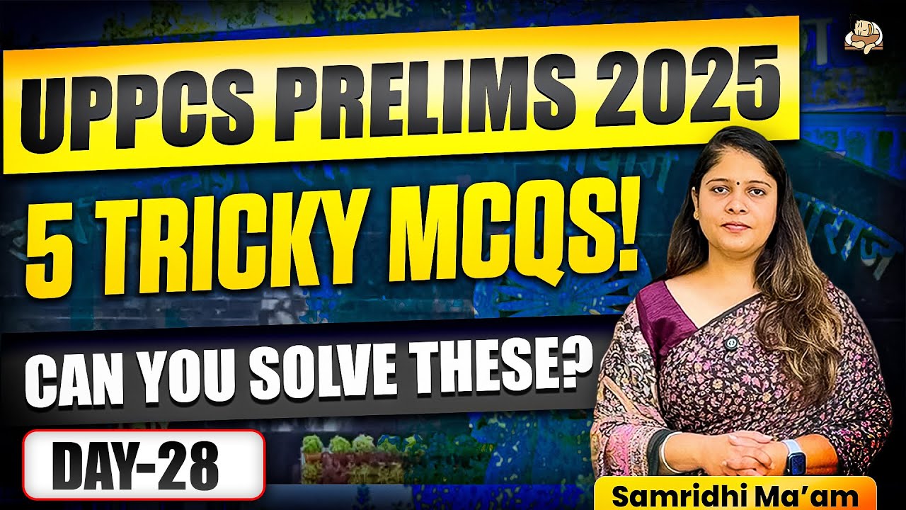 5 Important MCQs Explained of UPPCS Prelims 2025 | PYQ-Based Concept Revision | UPPCS 2026