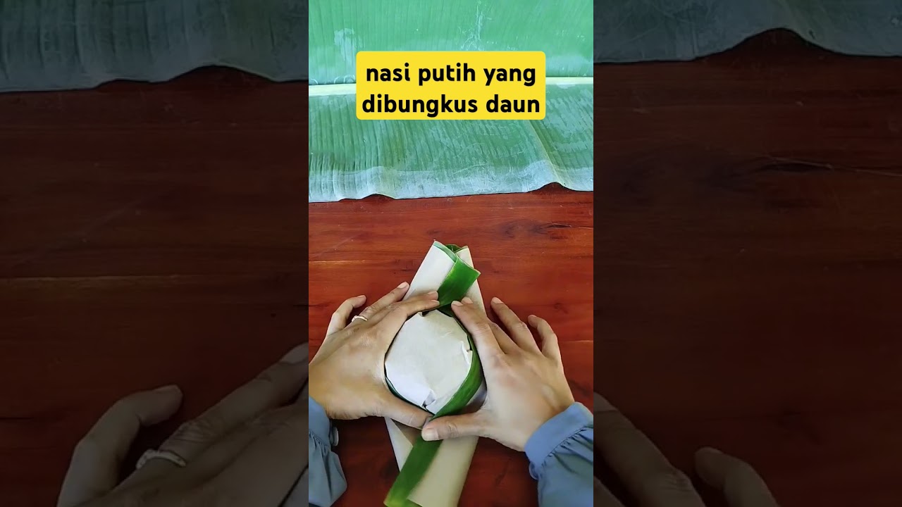 Tutorial Membungkus Nasi Putih dengan Daun Pisang
