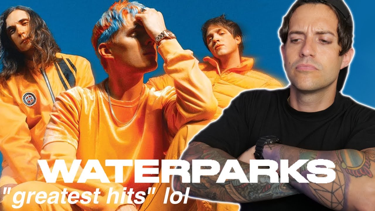 ALBUM REACTION: Waterparks - Greatest Hits