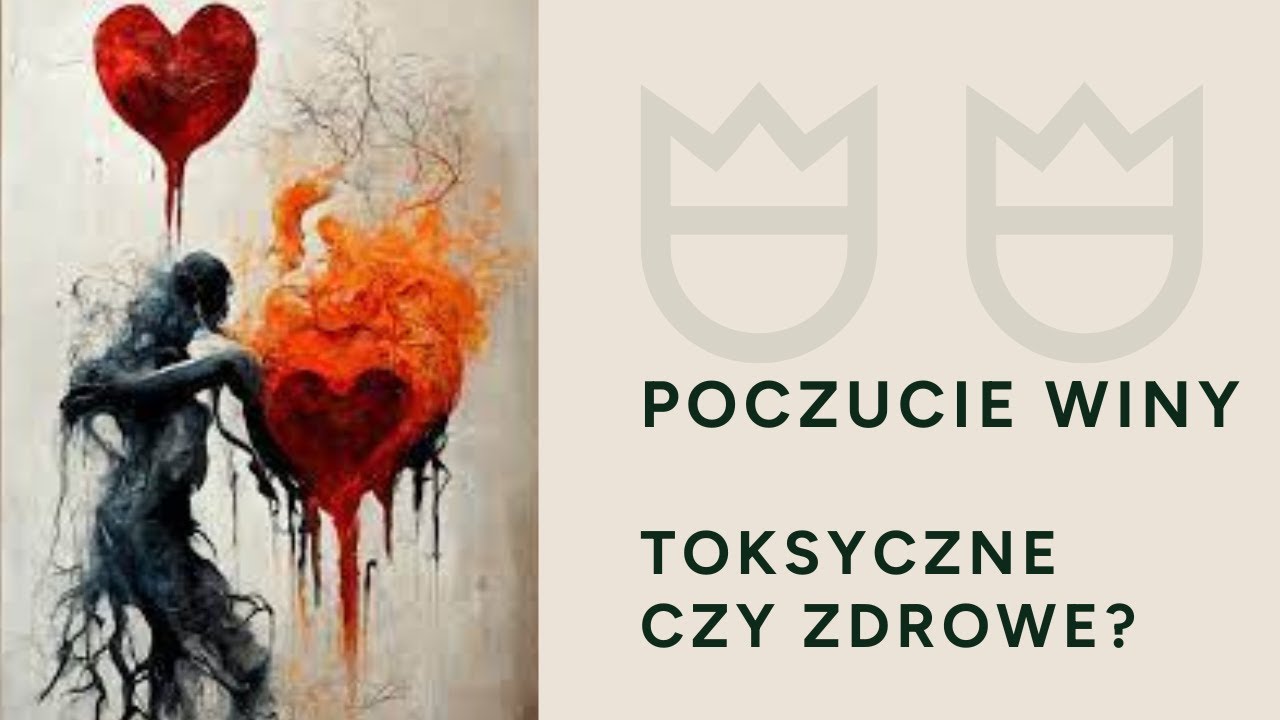 Poczucie winy - toksyczne czy zdrowe? Dr Agnieszka Kozak i Dr Małgorzata Torój.