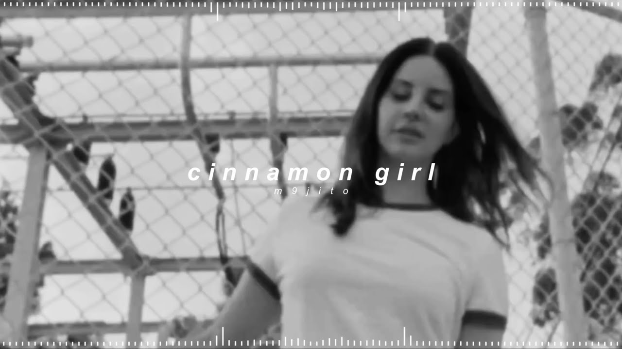 lana del rey - cinnamon girl ( 𝘀𝗽𝗲𝗱 𝘂𝗽 + 𝗿𝗲𝘃𝗲𝗿𝗯 )