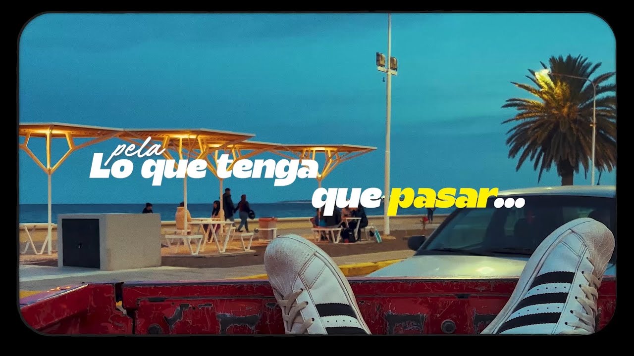 PELA - LO QUE TENGA QUE PASAR (Lyric Video)