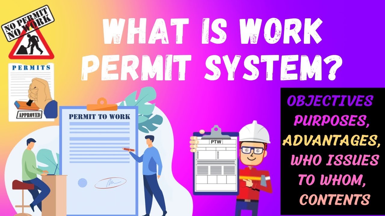 Work Permit System : Objectives | Purpose | Advantages | Issuance | Content of Permit @KnowChem