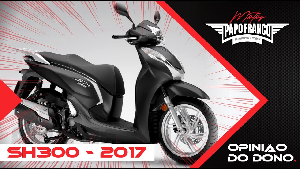 Papo Franco com o Dono - #Honda - SH300 2017 - 7 mil kms