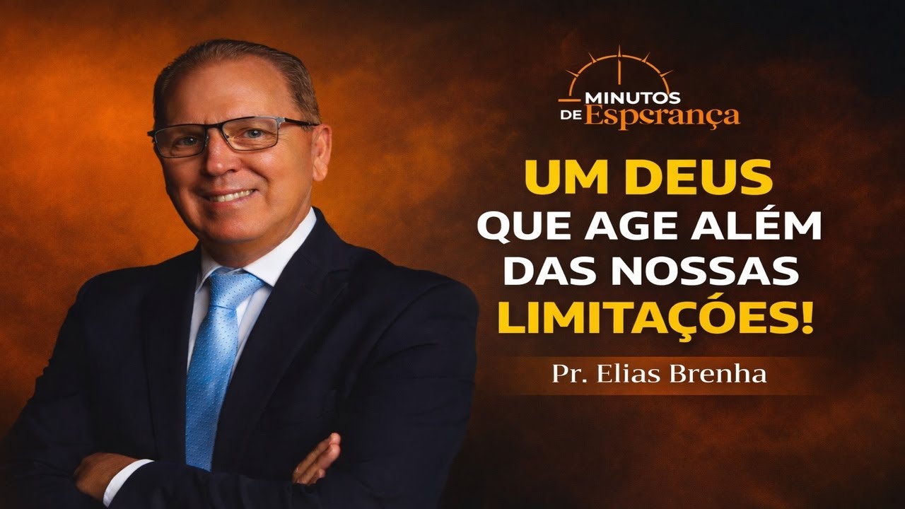UM DEUS QUE AGE ALÉM DAS NOSSAS LIMITAÇÕES