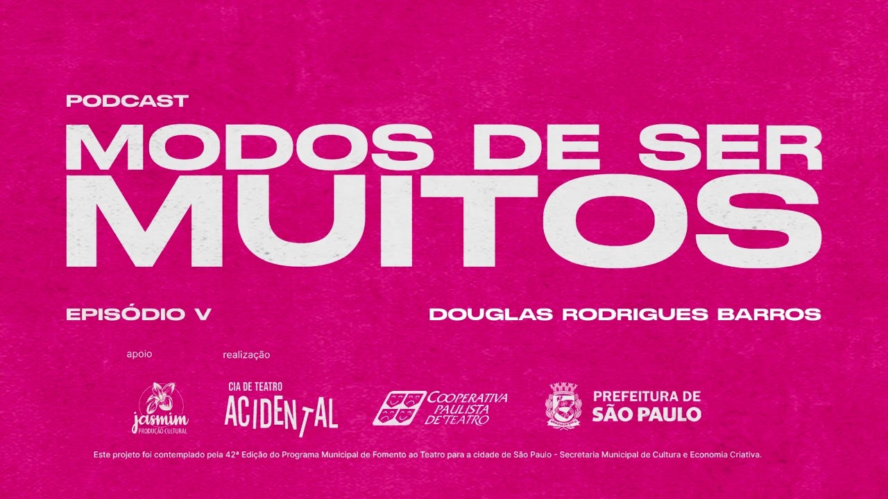 Douglas Barros // Podcast Modos de Ser Muitos - EP V