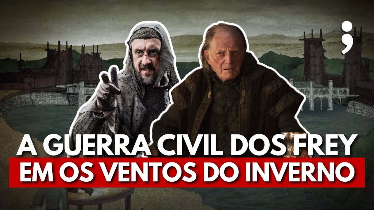 A Guerra Civil dos Frey em Os Ventos do Inverno