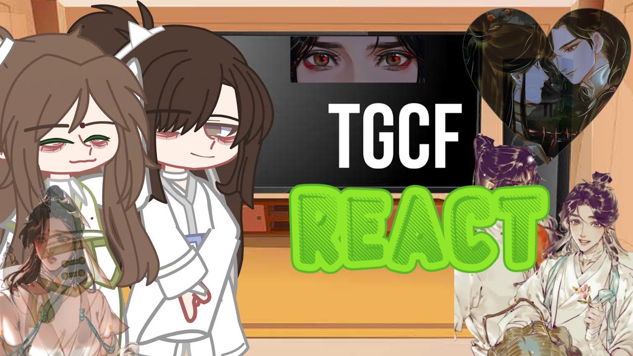 ||•TGCF REACT•благословение небожителей реакция•||by:yaori0