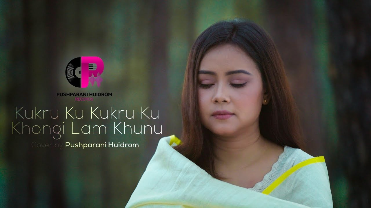Kukru Ku Kukru Ku Khongi Lam Khunu (Cover) Official Video | Pushparani Huidrom