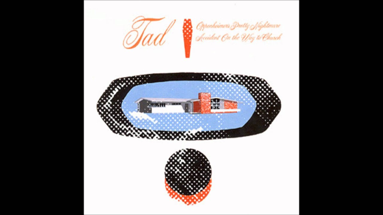 Tad - A.Oppenheimer's Pretty Nightmare