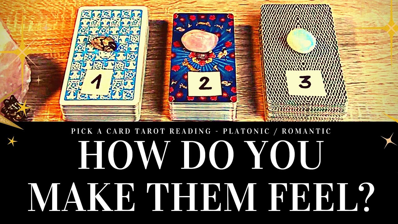 🔮 🧐 HOW DO YOU MAKE THEM FEEL? 🧐🔮 PICK A CARD Tarot Reading Timeless Platonic/Romantic