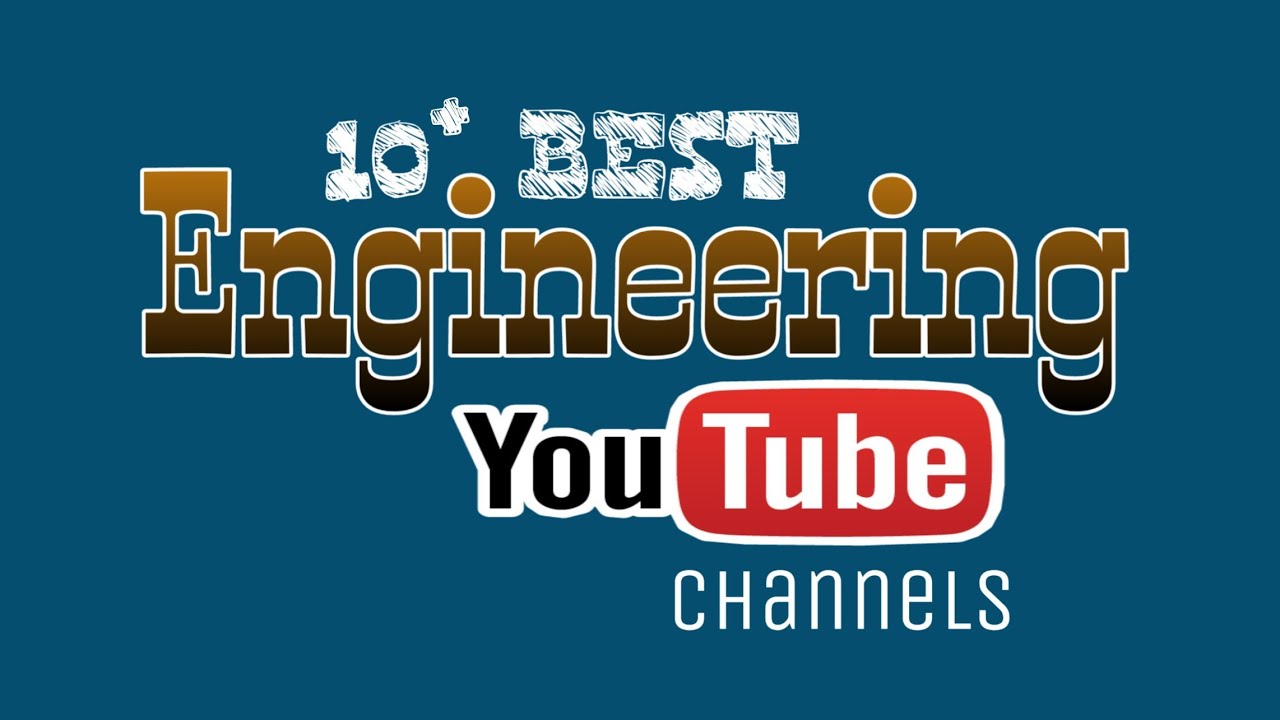 10 Best Engineering YouTube Channels