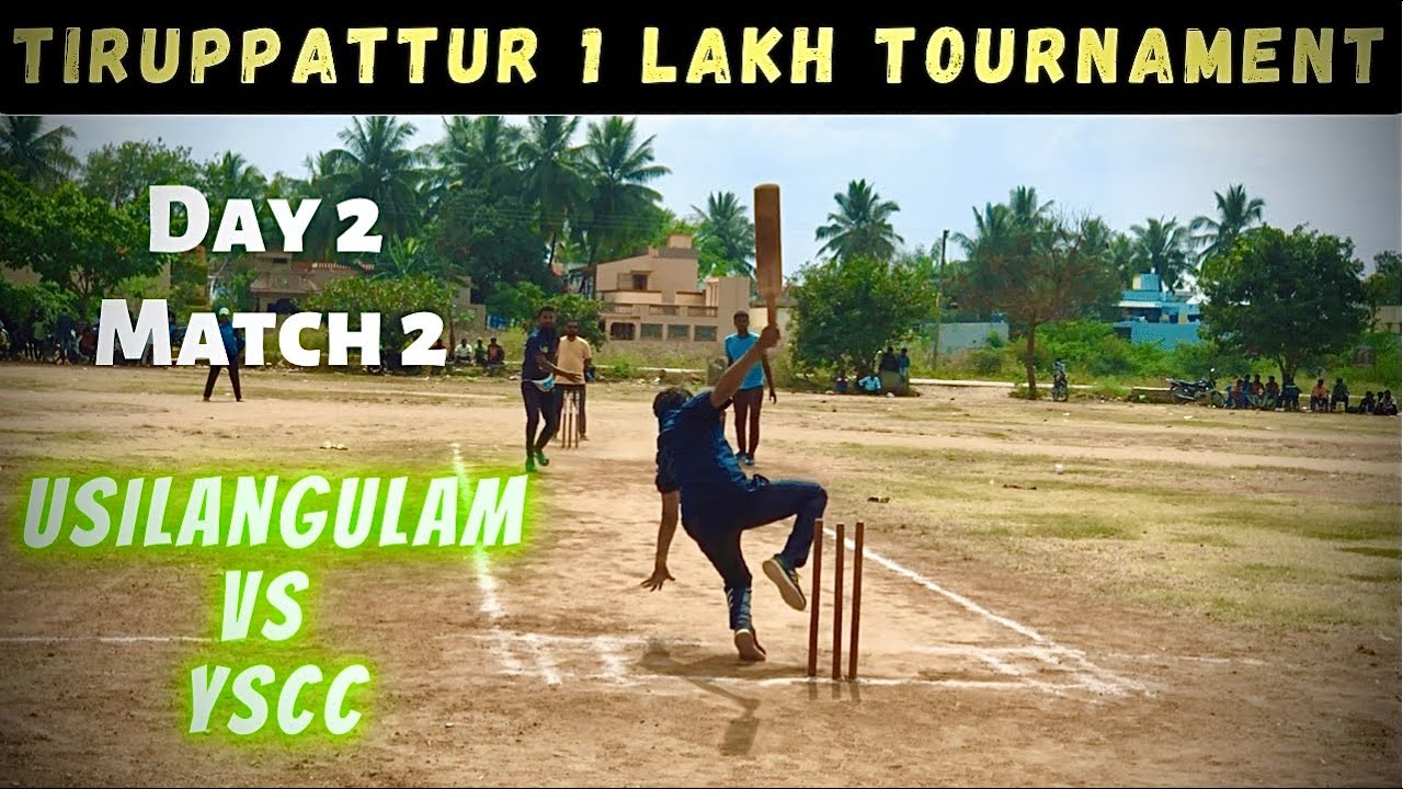 Cricket | Tirupattur 1 Lakh Tournament | Usilangulam Vs YSCC | Day 2 Match 2 | ind vs eng u19 final