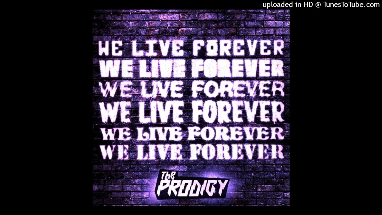 The Prodigy - We Live Forever [Extended Mix]