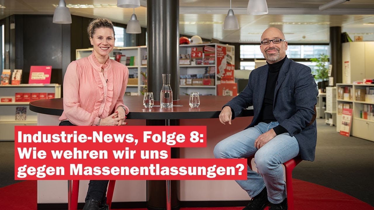 Industrie-News, Folge 08: Wie wehren wir uns gegen Massenentlassungen?